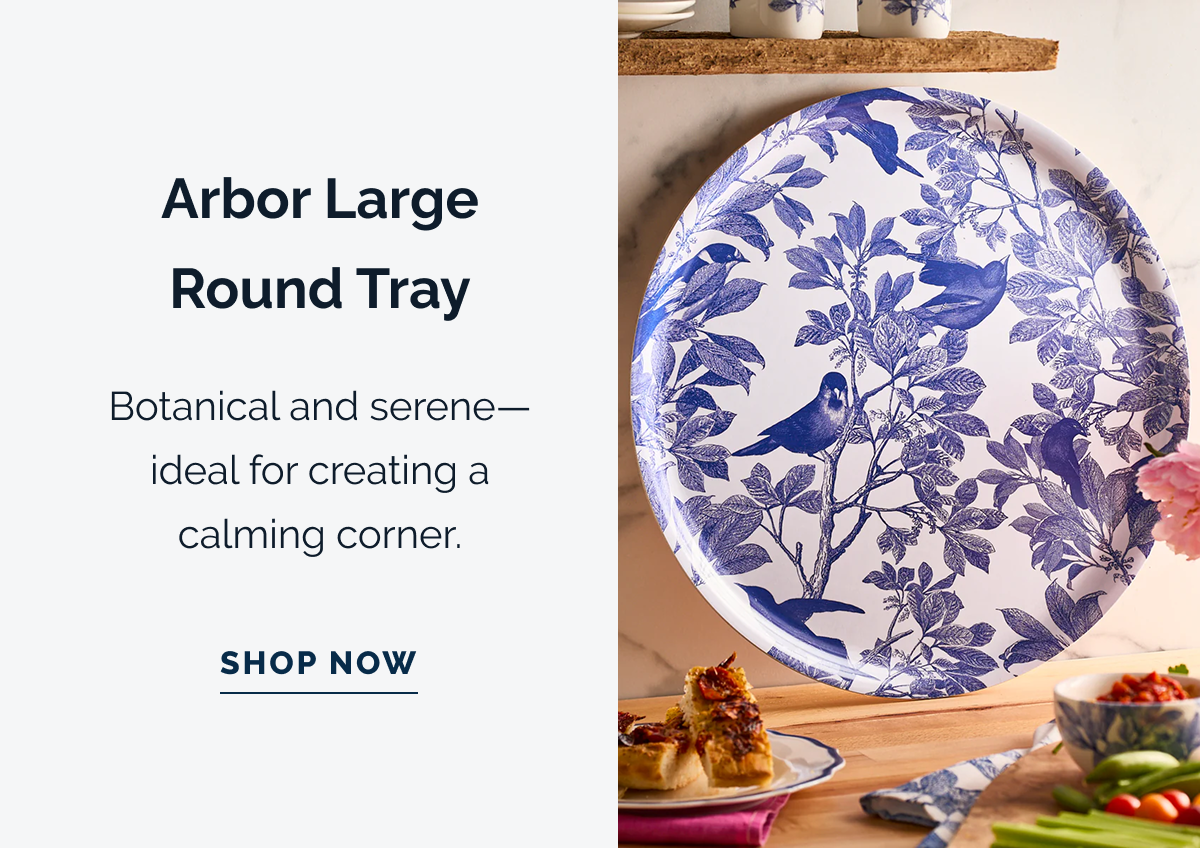 Arbor Large Round Tray. Botanical and serene—ideal for creating a calming corner. SHOP NOW