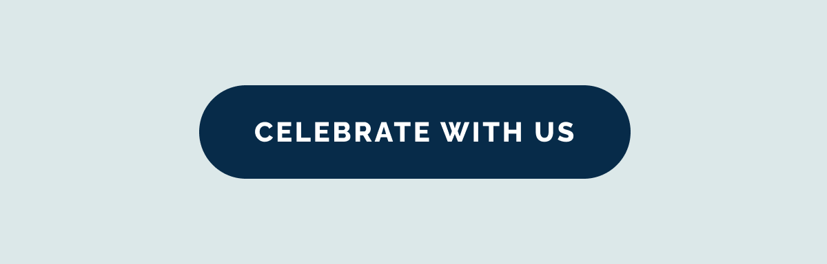 Celebrate with us