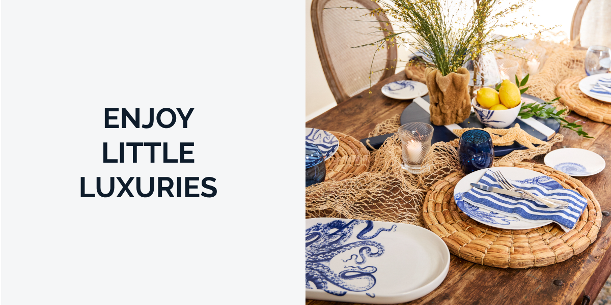 ENJOY LITTLE LUXURIES