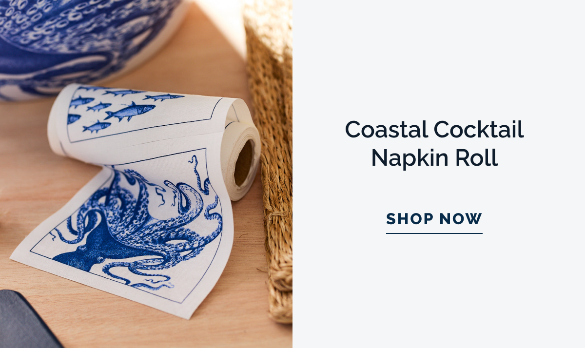 Coastal Cocktail Napkin Roll. SHOP NOW