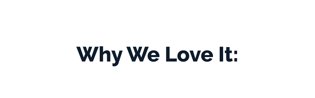 Why We Love It: