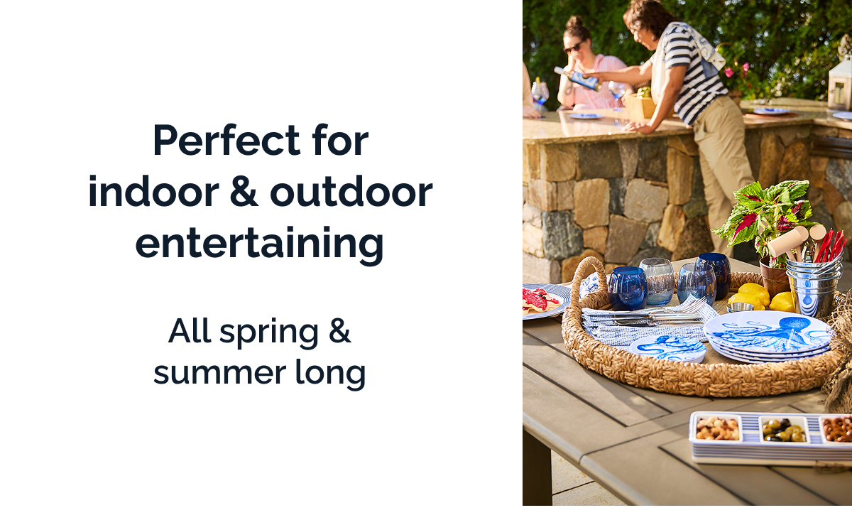Perfect for indoor & outdoor entertaining. All spring & summer long