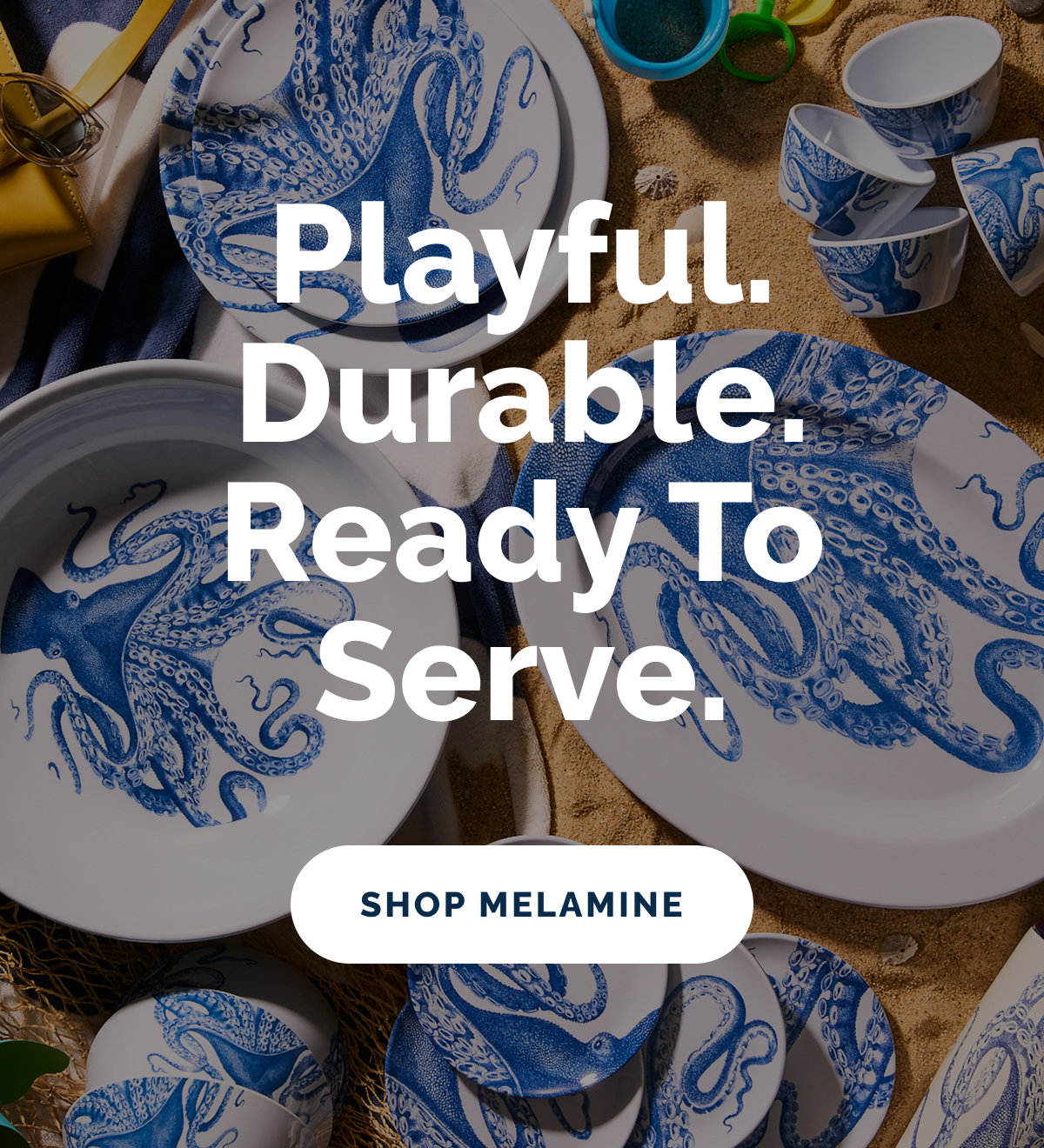 Playful. Durable. Ready to serve. Shop Melamine