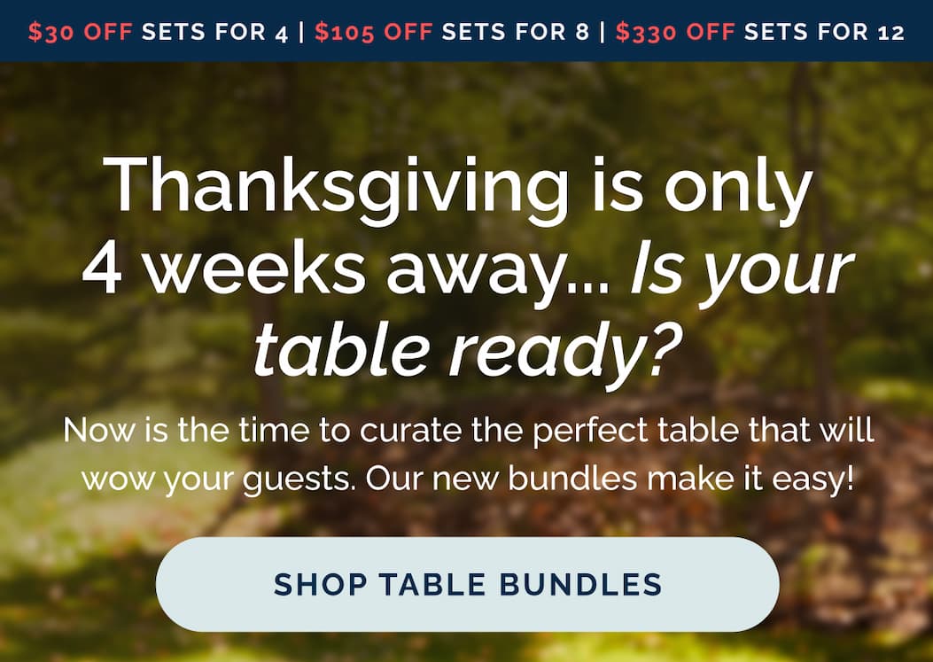 Thanksgiving is only  4 weeks away... Is your table ready? Shop table bundles