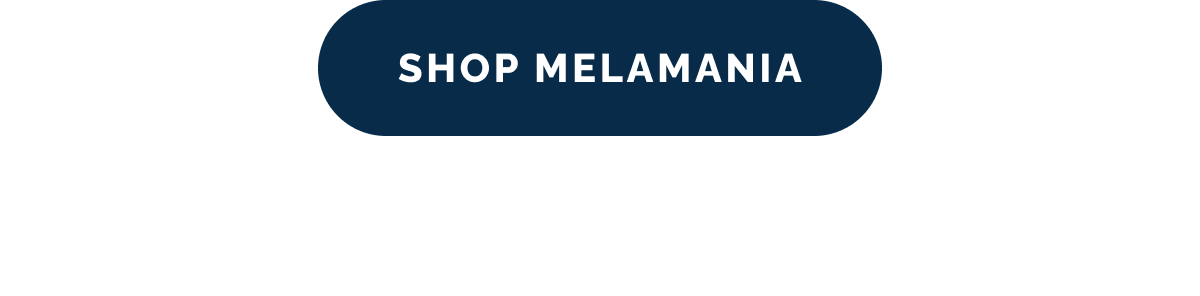 SHOP MELAMANIA