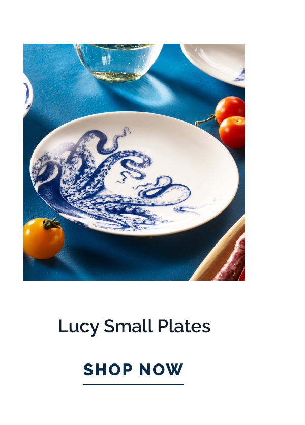 Lucy Small Plates. SHOP NOW