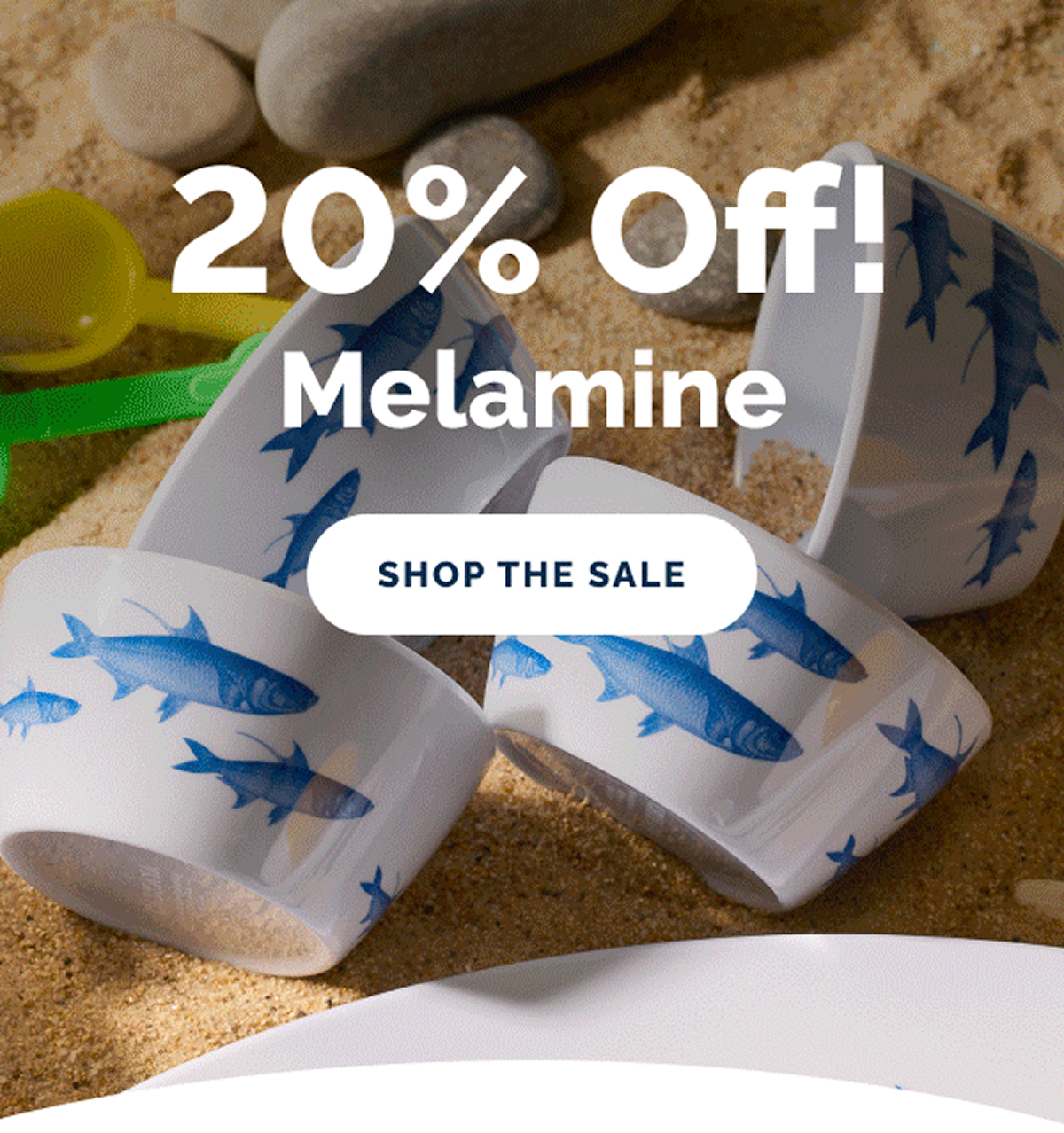 20% Off Melamine. SHOP THE SALE