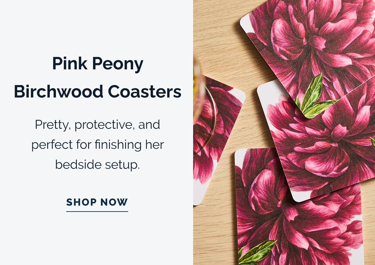 Pink Peony Birchwood Coasters. Pretty, protective, and perfect for finishing her bedside setup. SHOP NOW