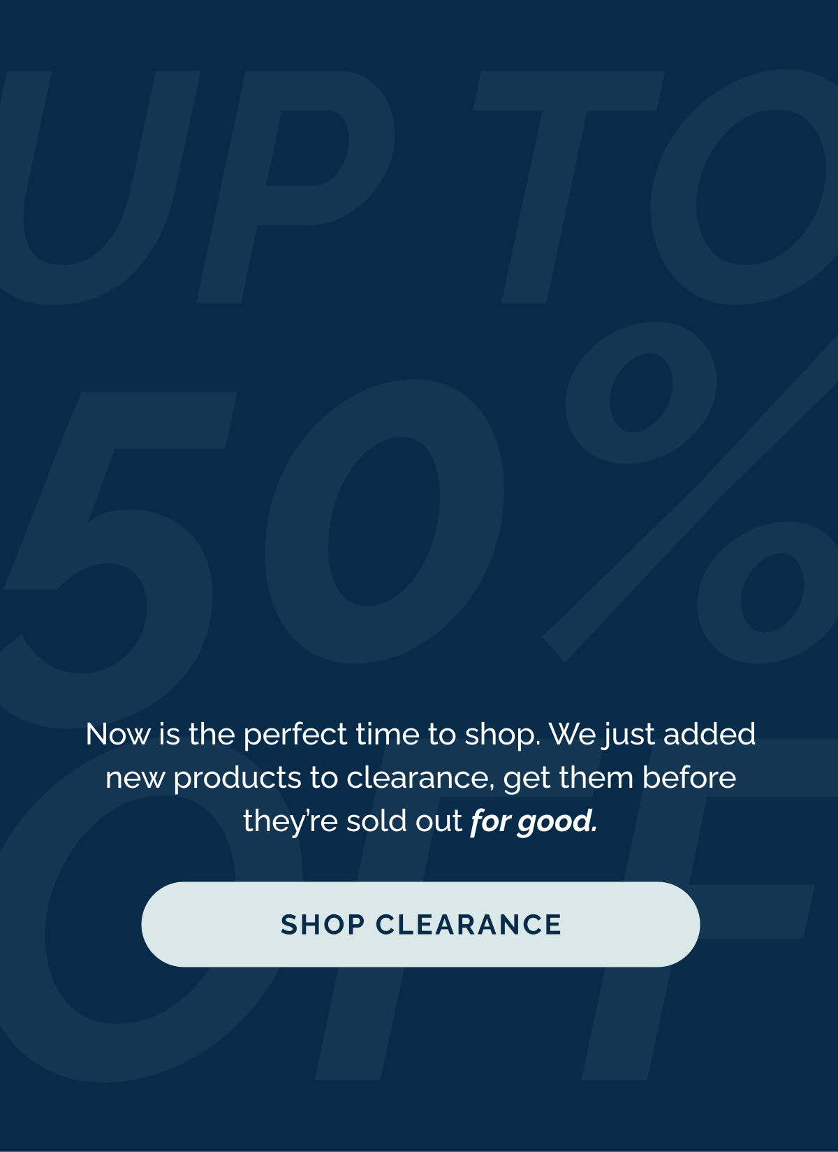up to 50% off new additions to clearance