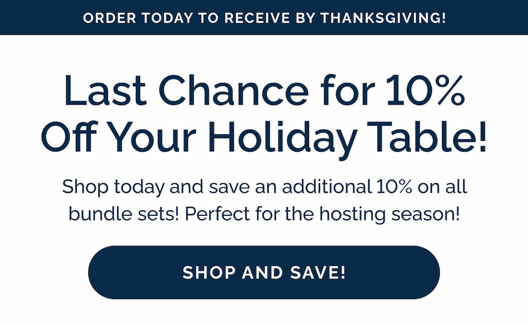 Last Chance for 10% Off Your Holiday Table!
