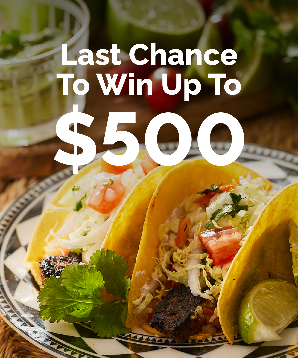 Last Chance To Win Up To $500