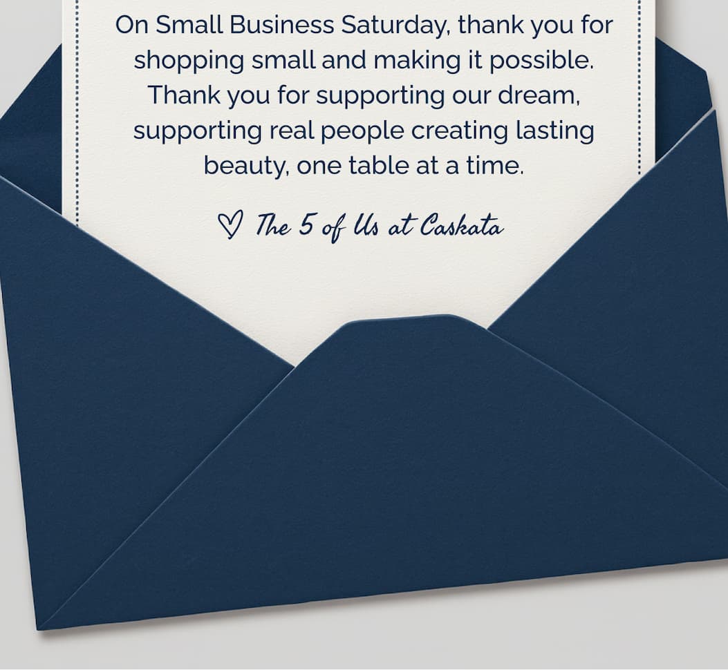 We may look big, but we're actually a tiny team of five women who do it all. Designing, styling, photography, and packaging... all by hand, all with heart. On Small Business Saturday, thank you for shopping small and making it possible. Thank you for supporting our dream, supporting real people creating lasting beauty, one table at a time.