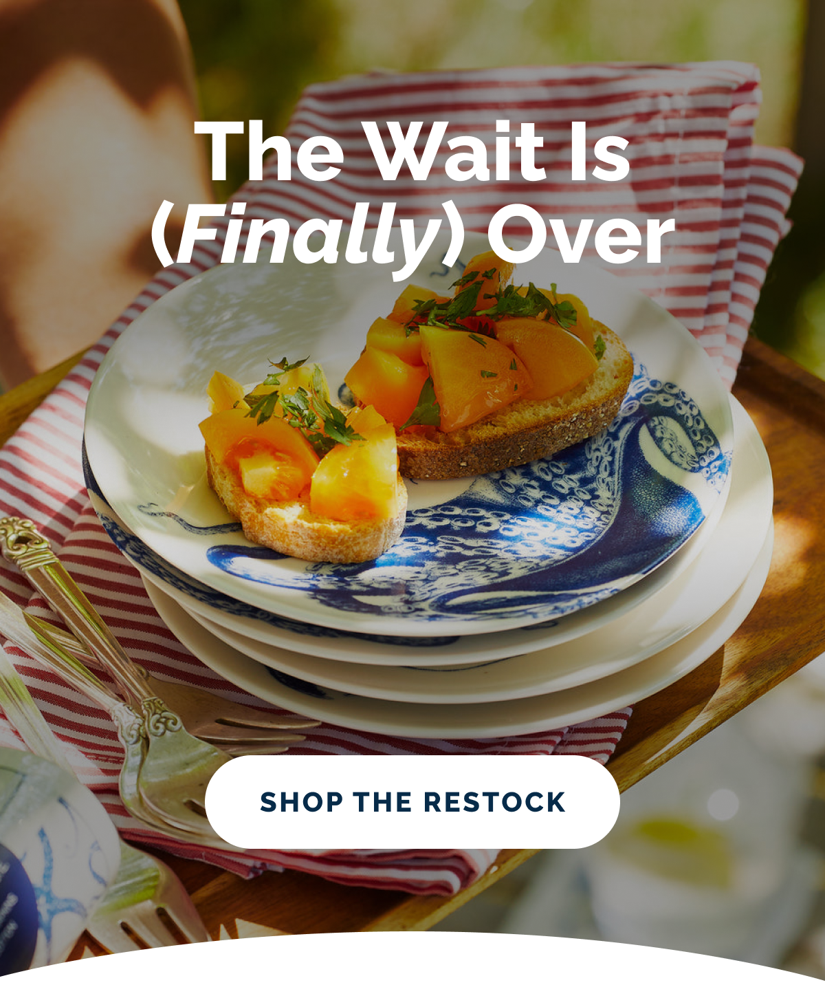 The Wait is (Finally) Over. SHOP THE RESTOCK