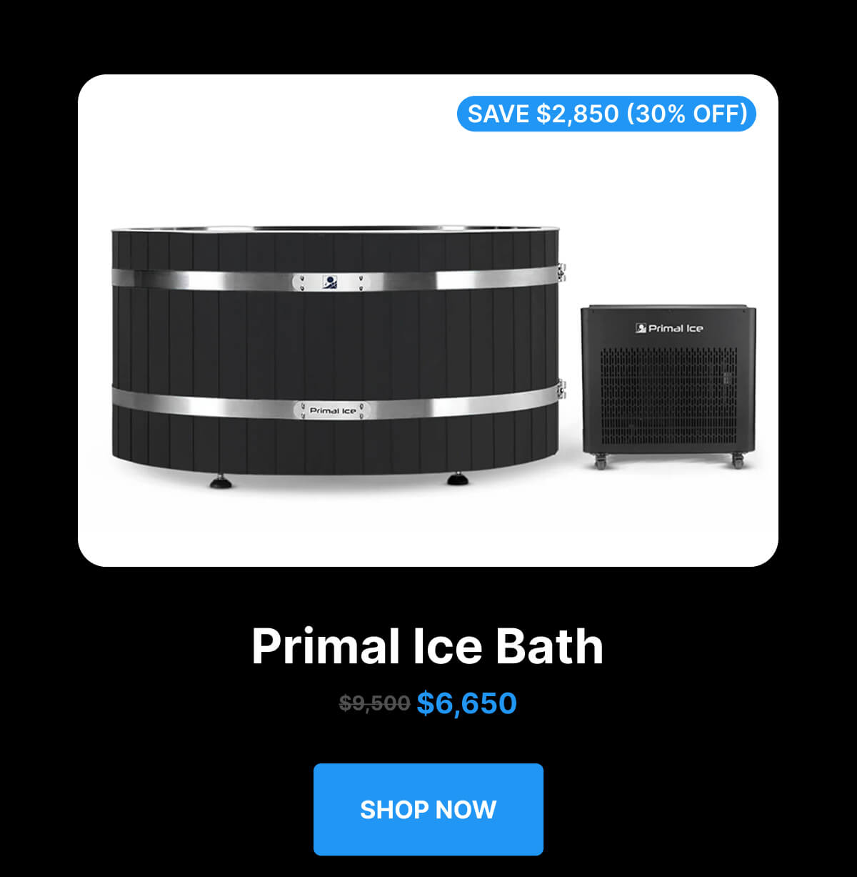 Primal Ice Bath $6,650 [ SHOP NOW ]