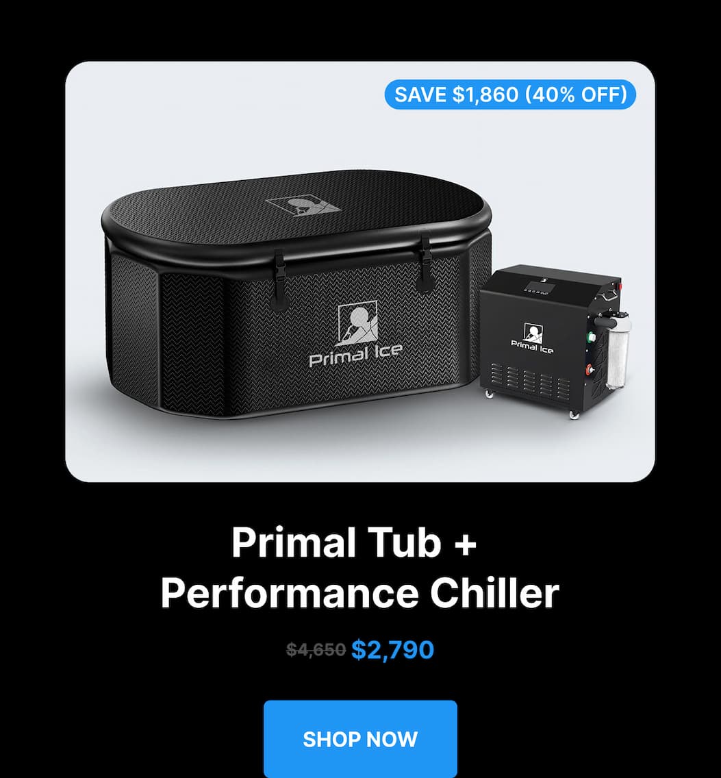 Primal Tub +  Performance Chiller $2,790 [ SHOP NOW ]