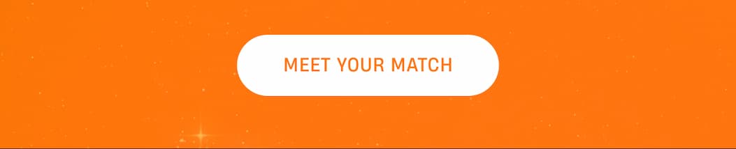 Meet Your Match