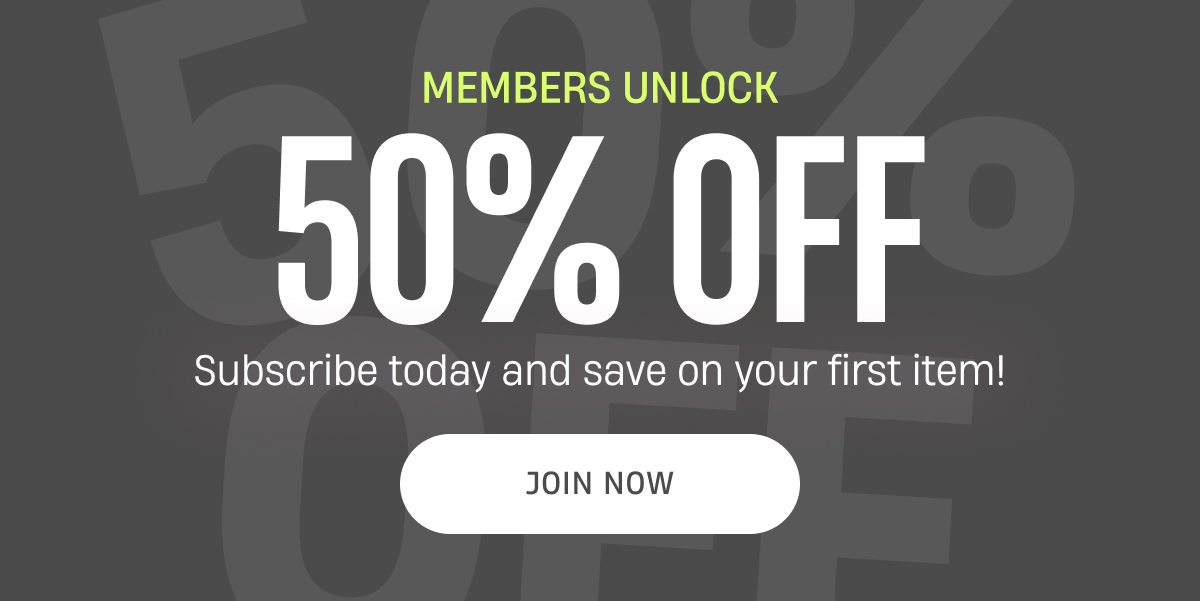 Members unlock 50% Off | Join Now