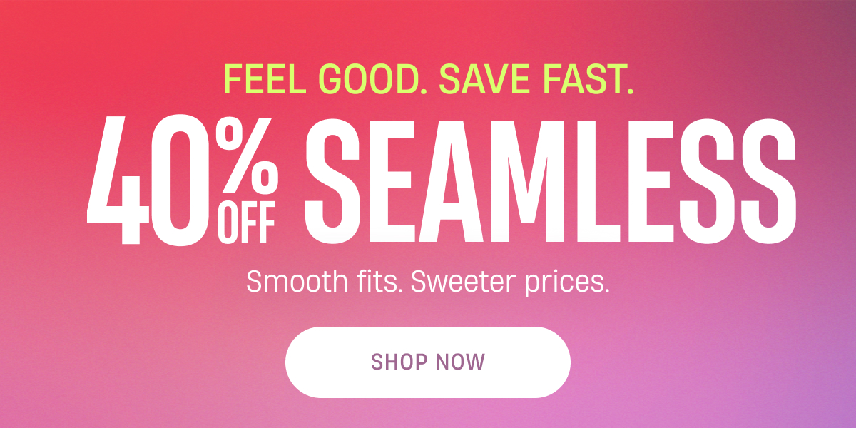 40% off Seamless | Shop Now