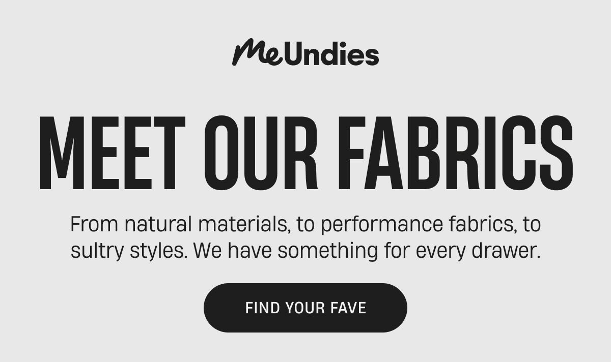 MeUndies | Meet our fabrics | Find Your Fave