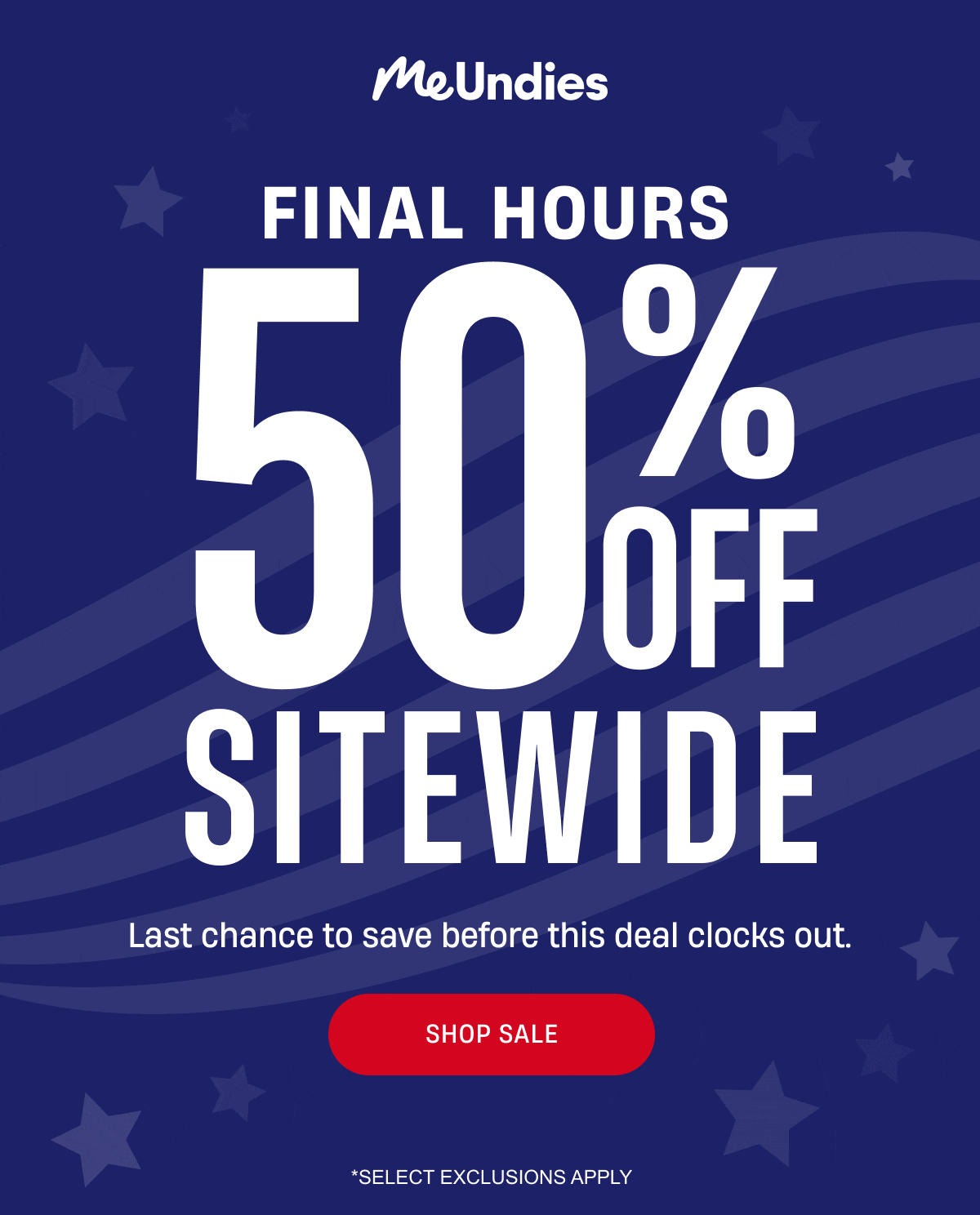 MeUndies | Final Hours | 50% Off Sitewide | Shop Sale
