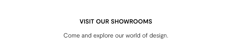 Visit Our Showrooms