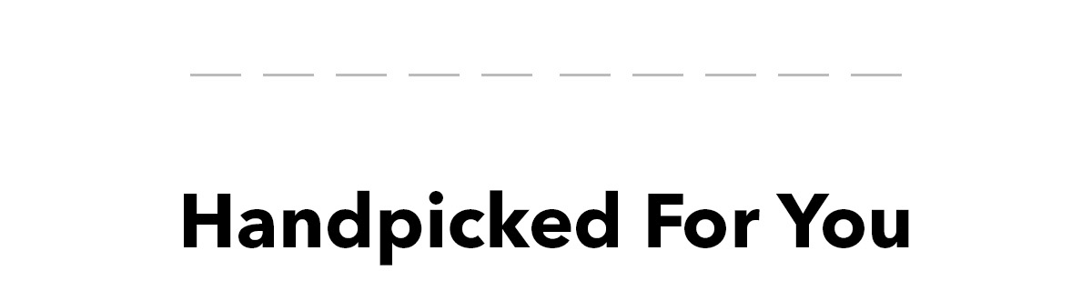 Handpicked For You