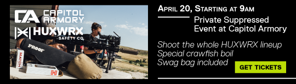 April 20, Starting at 9am. Private Suppressed event at Capitol Armory. Shoot the whole HUXWRX Lineup, Special crawfish boil, Swag bag included [GET TICKETS]