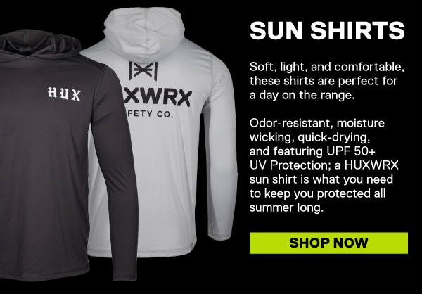 Sun Shirts, Soft, light, and comfortable, these shirts are perfect for a day on the range.   Odor-resistant, moisture wicking, quick-drying, and featuring UPF 50+ UV Protection; a HUXWRX sun shirt is what you need to keep you protected all summer long. [SHOP NOW]