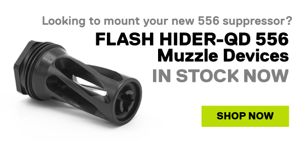 Flash hider-QD 556 Muzzle devices IN STOCK NOW [SHOP NOW]