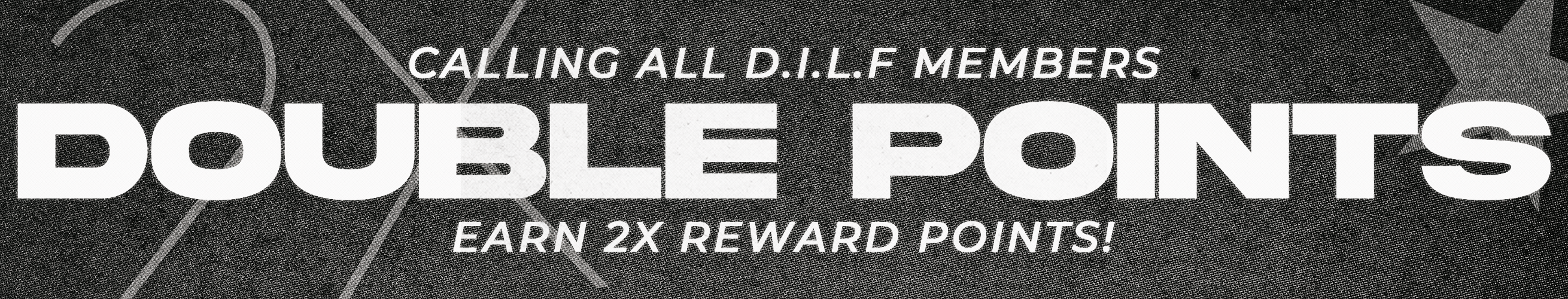 EARN DOUBLE LOYALTY POINTS TILL MIDNIGHT