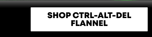 CTRL ALT DEL FLANNEL