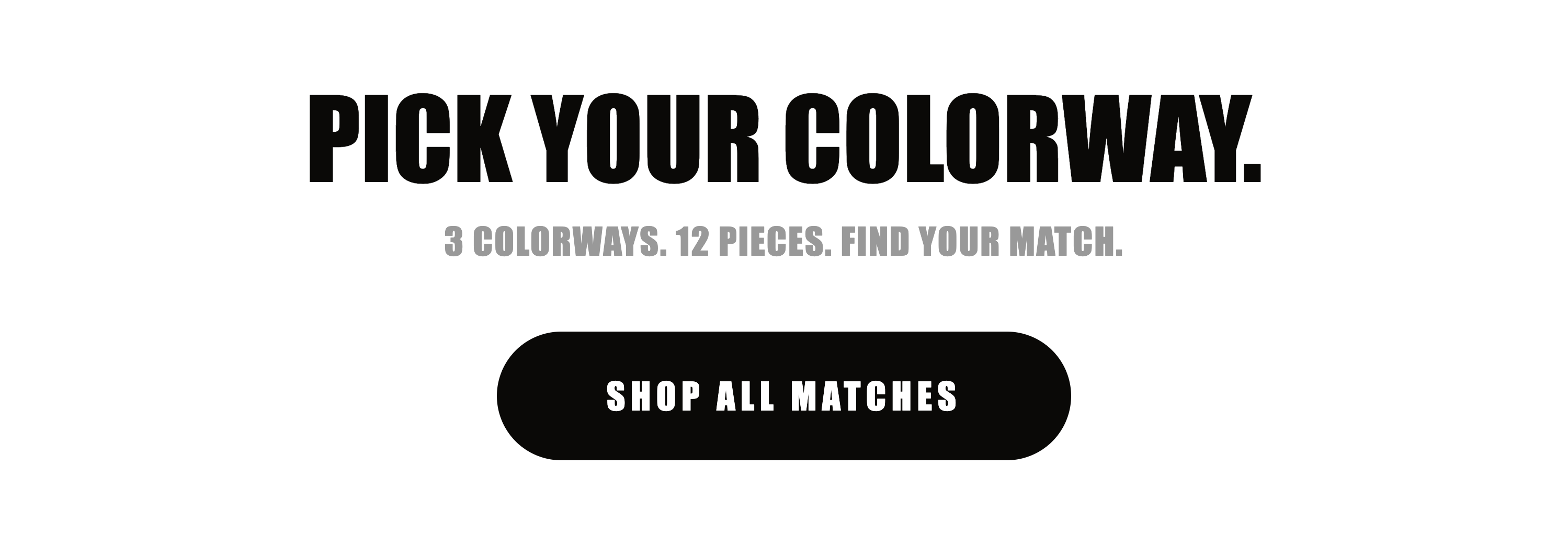 SHOP ALL COLORWAYS