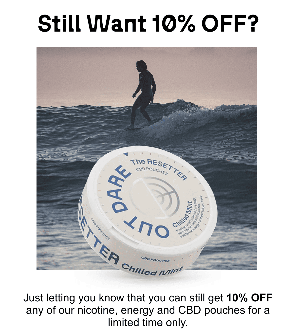 Still want 10% off? Works on any pouch! 