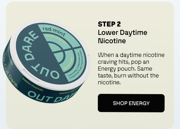Step 2: Lower Daytime Nicotine