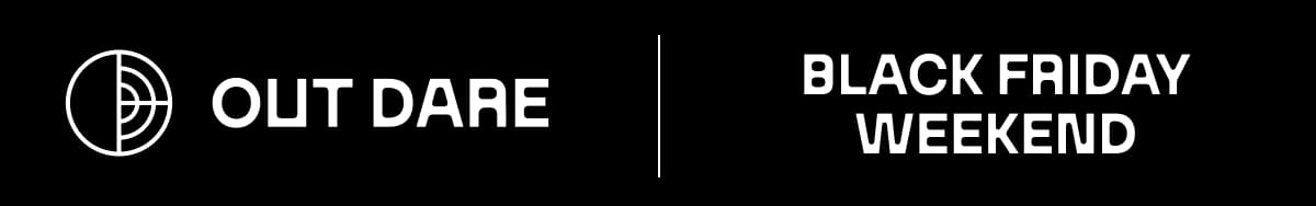 Outdare Black Friday Weekend