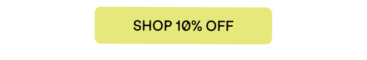 Shop 10% OFF Now