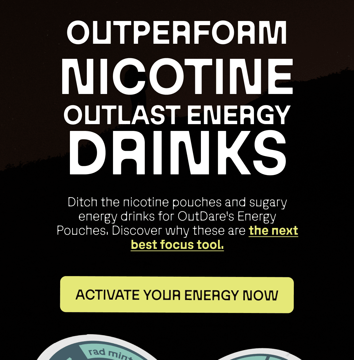 Outperform nicotine and outlast energy drinks. 