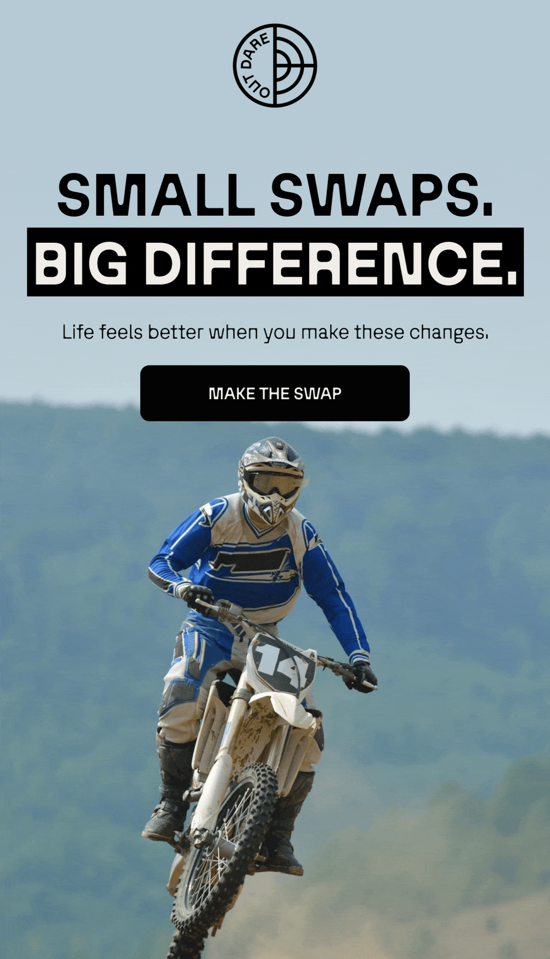 Outdare - small swaps make big differences. 