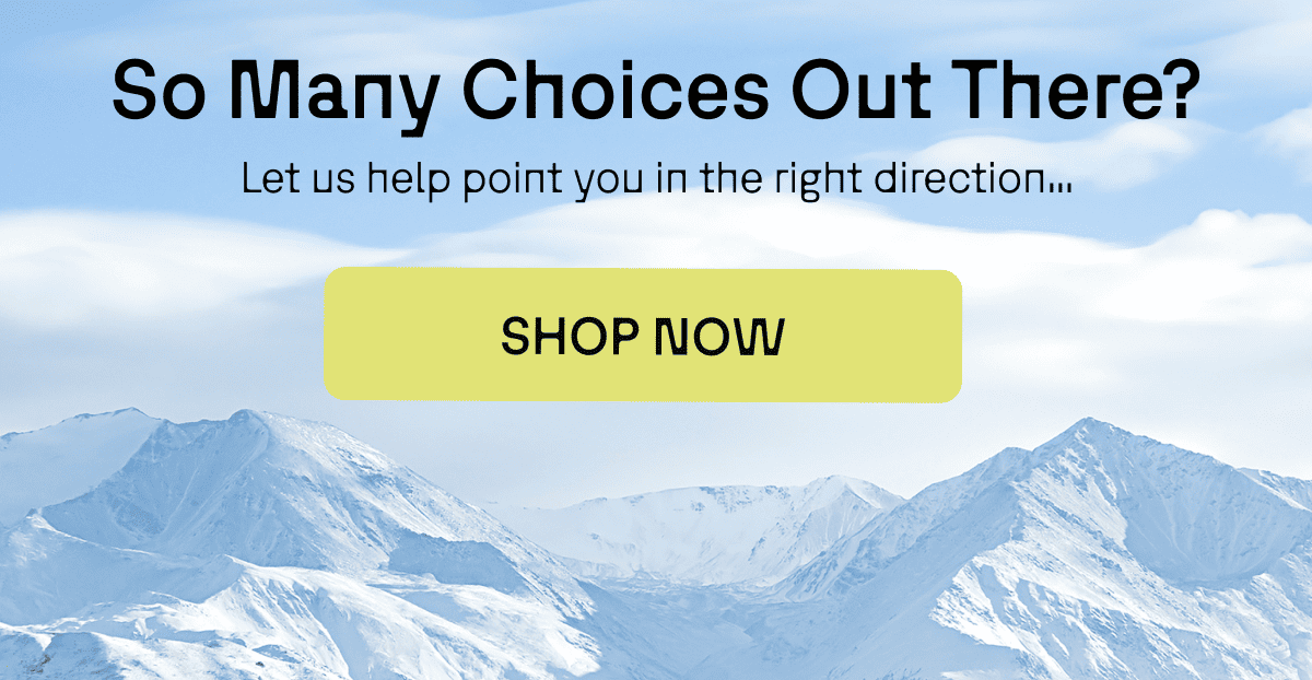 So many choices out there?