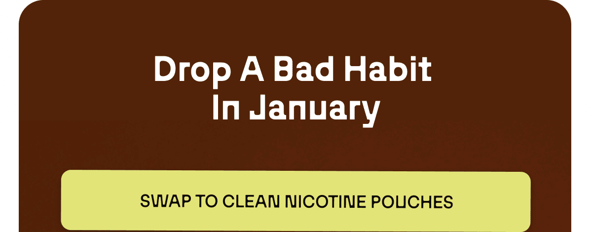 SWAP TO CLEAN NICOTINE POUCHES