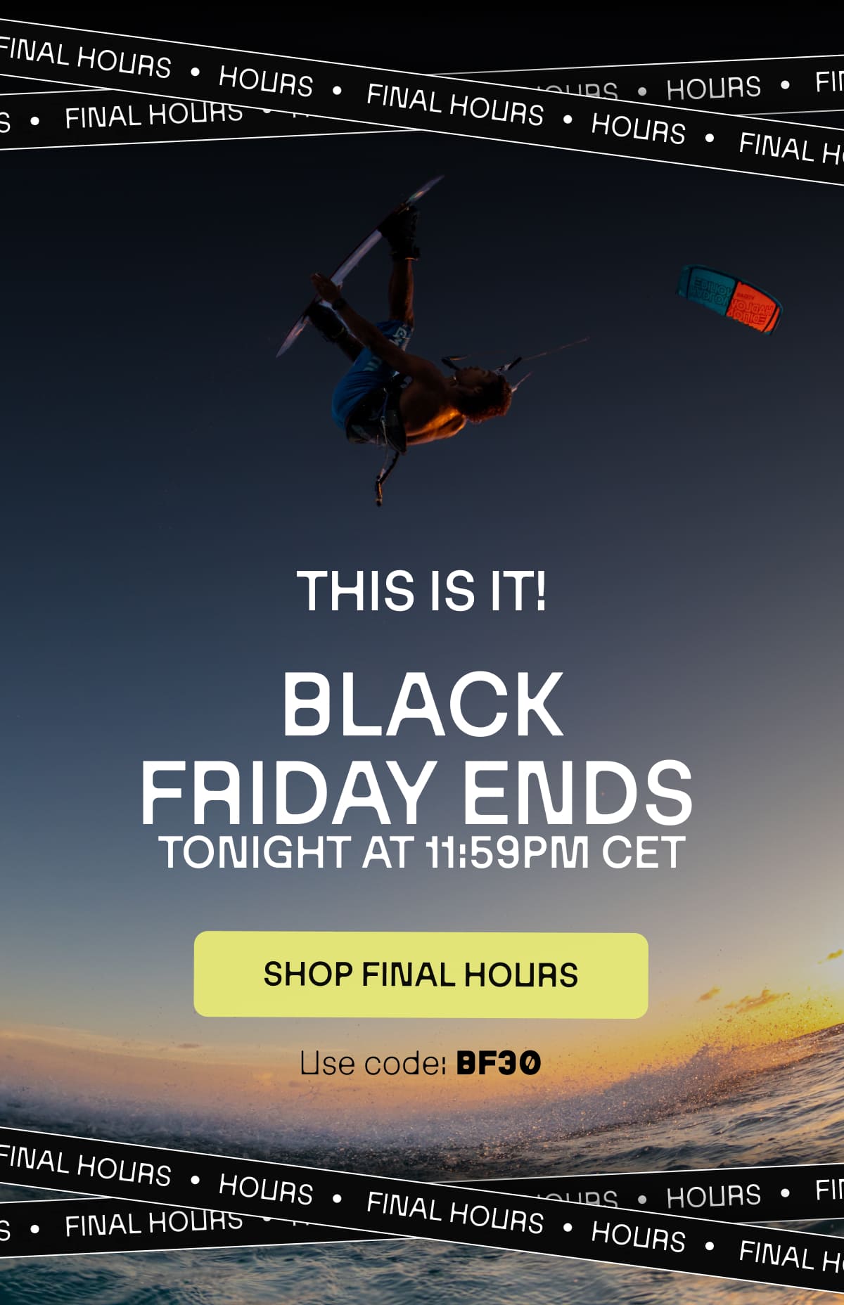 This is it! Black Friday Ends Tonight At 11.59PM CET