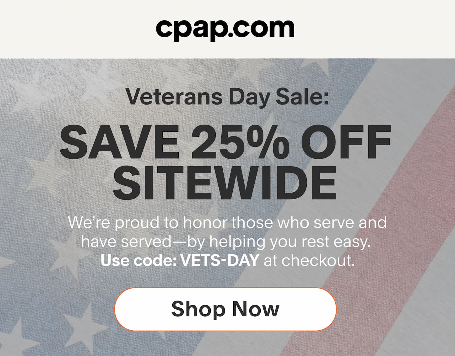 Veterans Day Sale: SAVE 25% OFF SITEWIDE We're proud to honor those who serve and have served-by helping you rest easy. Use code: VETS-DAY at checkout. | Shop Now