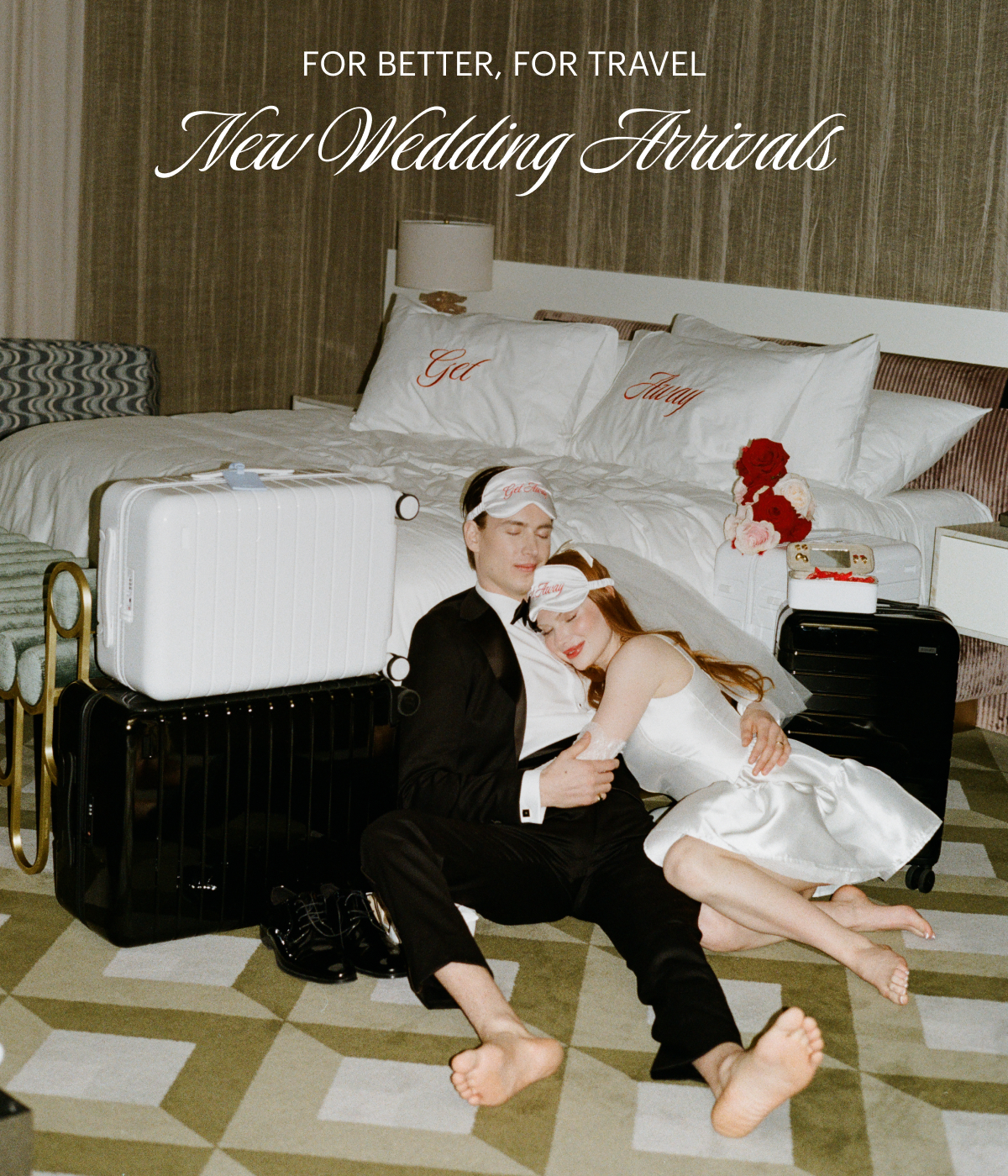 For Better, For Travel | New Wedding Arrivals