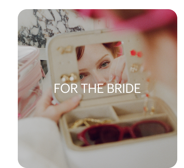 FOR THE BRIDE