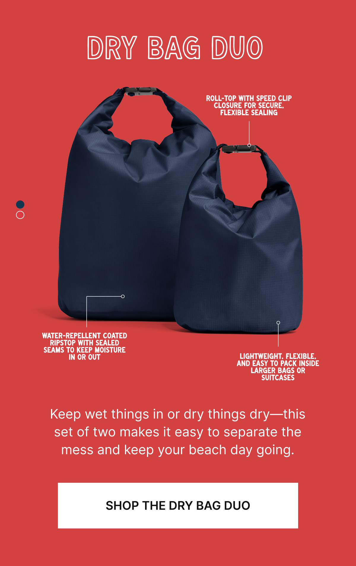 Keep wet things in or dry things dry—this set of two makes it easy to separate the mess and keep your beach day going.