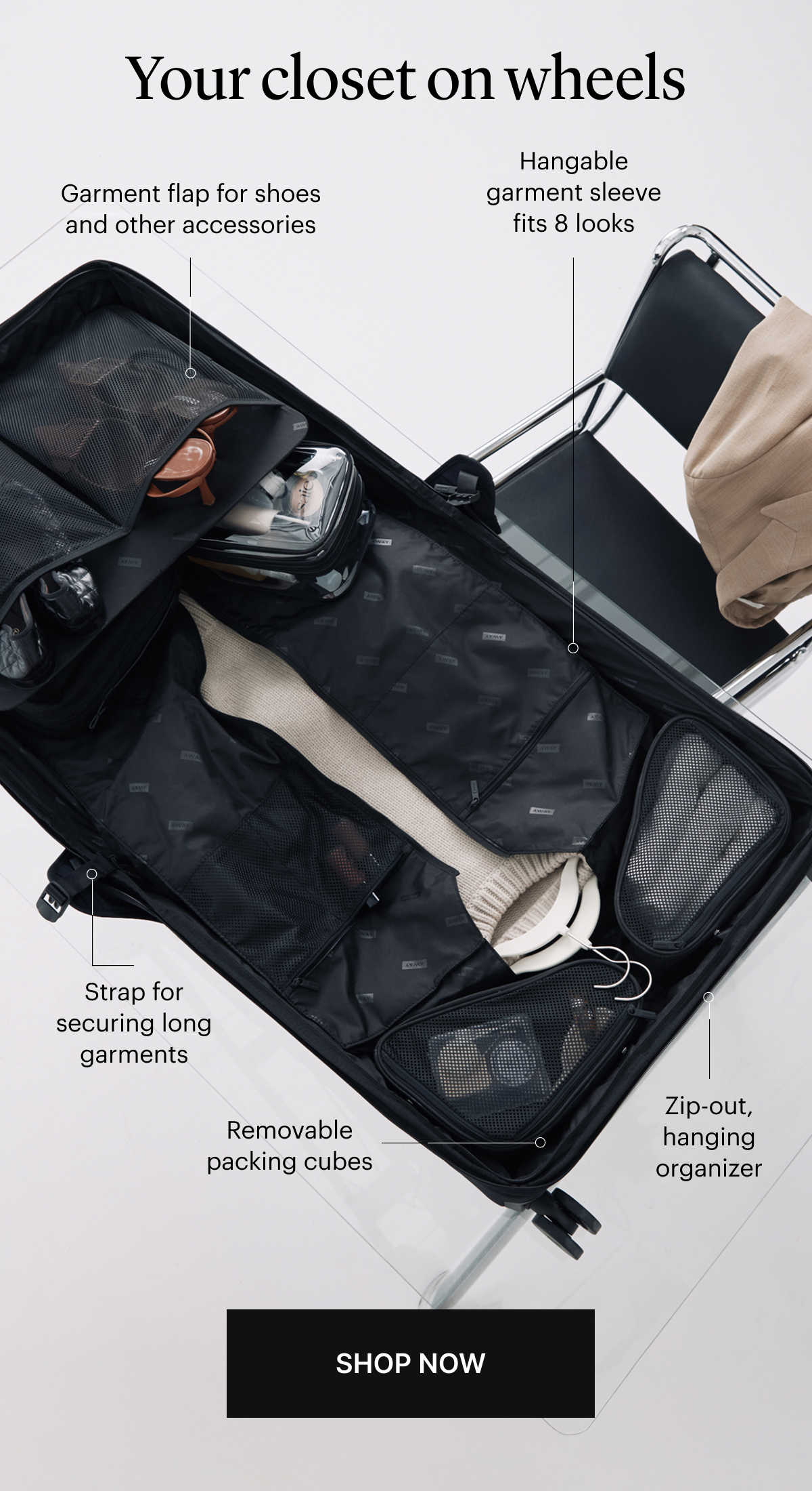 Your closet on wheels | Hangable garment sleeve fits 8 looks, Zip-out, hanging organizer, Removable packing cubes, Garment flap for shoes and other accessories, Strap for securing long garments