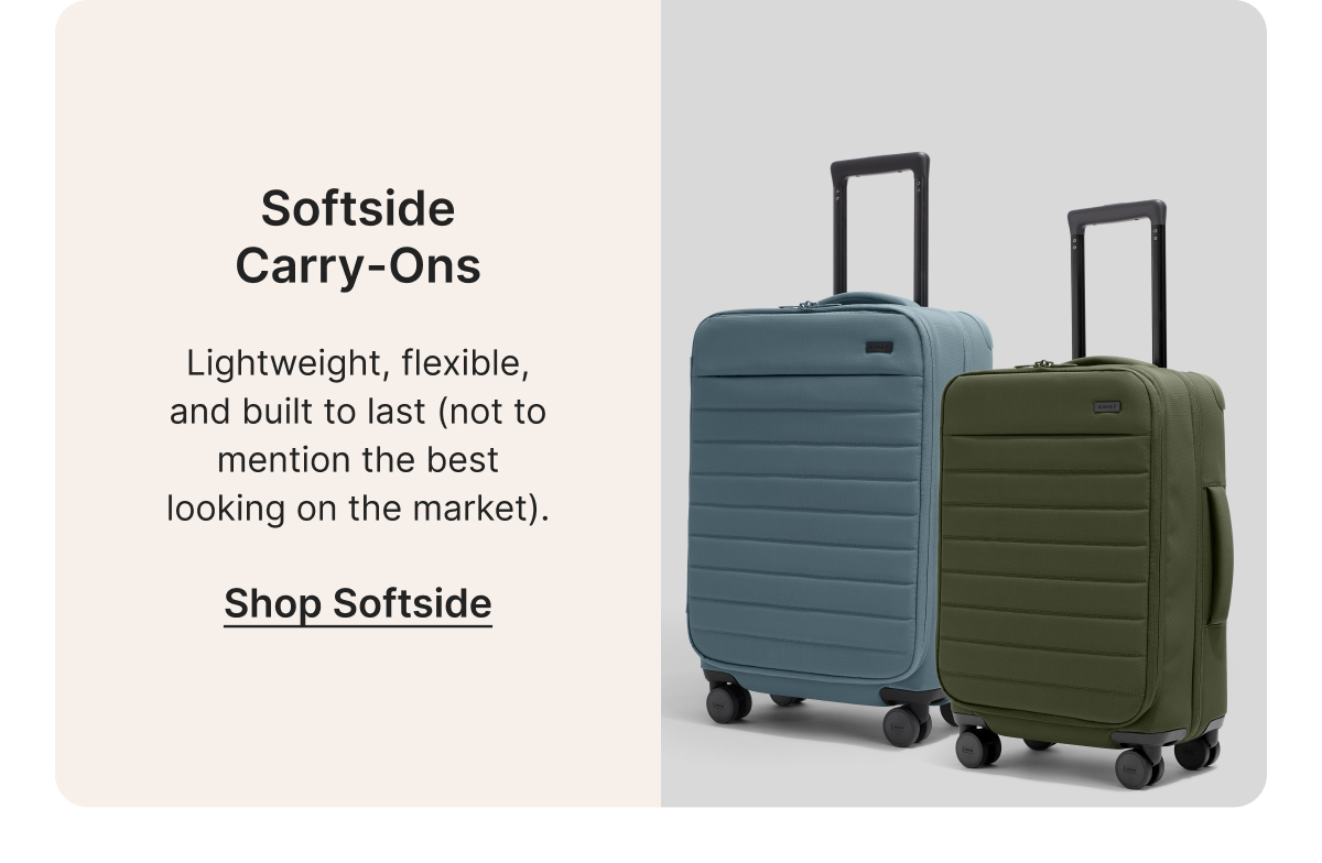 Softside Carry-Ons | Lightweight, flexible, and built to last (not to mention the best looking on the market).