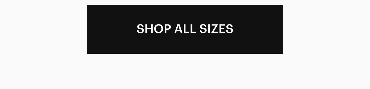 SHOP ALL SIZES