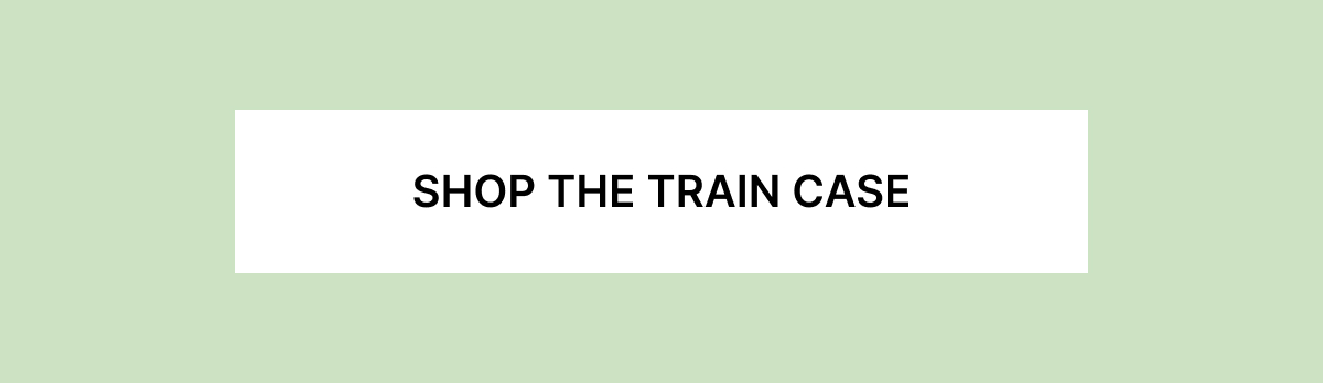 SHOP THE TRAIN CASE