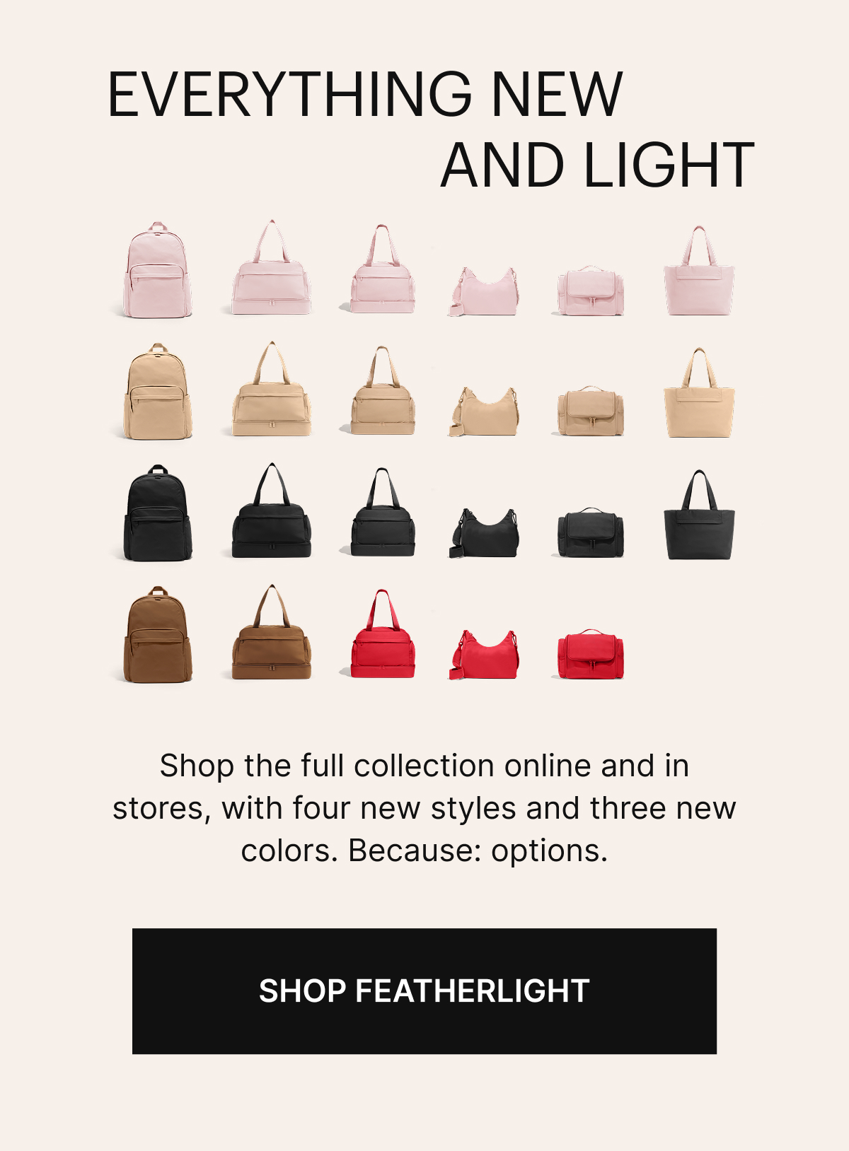 Everything new and light | Shop the full collection, with four new styles and three new colors. Because: options.